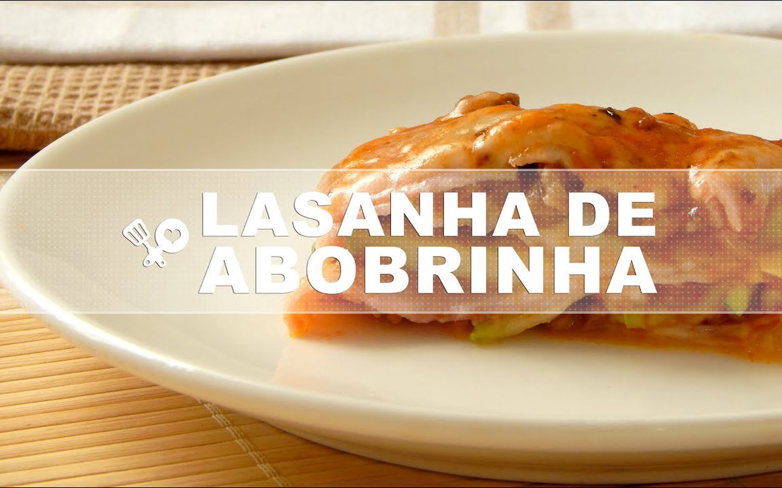 Lasanha de Abobrinha