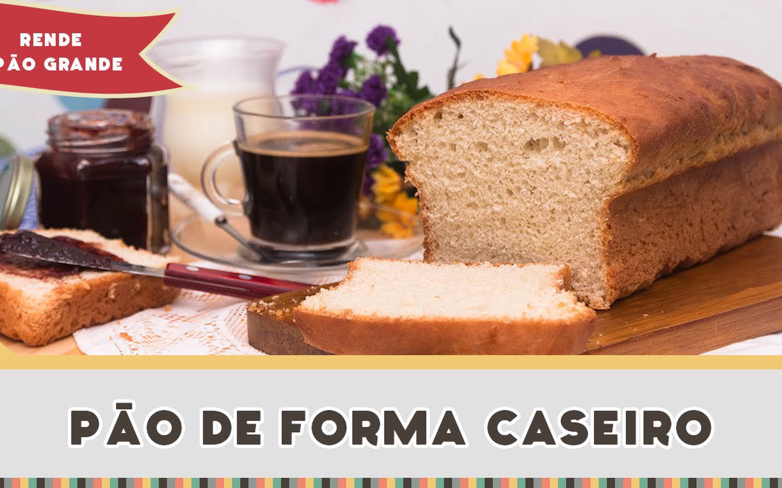 Pão de Forma Caseiro Fácil