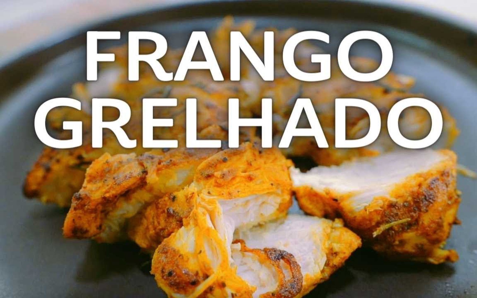Frango Grelhado Macio e Super Saboroso