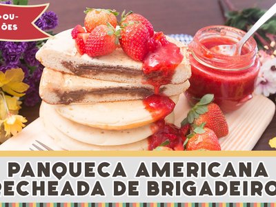 Panqueca Americana Recheada de Brigadeiro