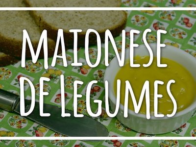 Maionese de Legumes Vegana