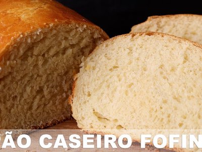 Pão Caseiro Fofinho e Gostoso