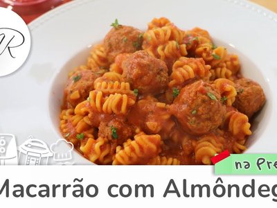 Macarrão com Almôndegas na Pressão