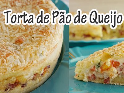 Torta de Pão de Queijo Recheada